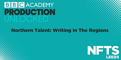 Primaire afbeelding van NFTS Leeds: Northern Talent: Writing In The Regions