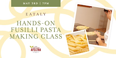 Primaire afbeelding van Hands-on fusilli pasta making  class - Afeltra Edition