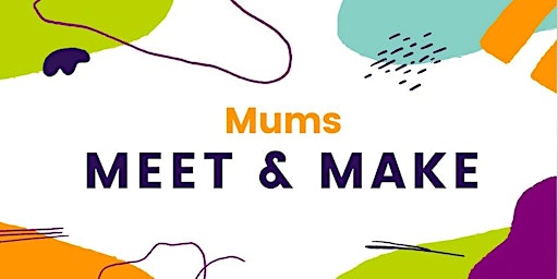 Imagen principal de Mums Meet and Make April