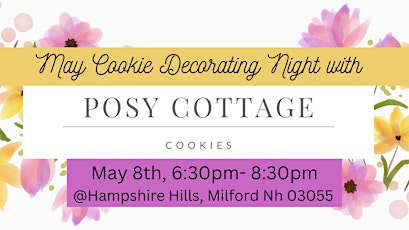May Cookie Decorating Night with Posy Cottage Cookies