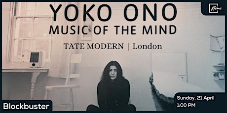 Nimi hosts [Blockbuster] Visit Yoko Ono at Tate Modern