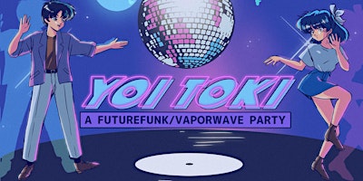 Imagem principal do evento Yoi Toki: A Future Funk / Vaporwave Party [Los Angeles]
