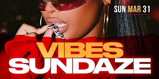 “VIBES SUNDAYS” March 31st (Sunday) at 10pm-4am @ “KISS NIGHT CLUB” primary image