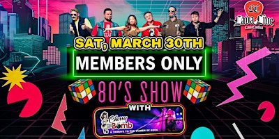 Image principale de Members Only 80s Band with special guest Cherry Bomb LIVE at Lava Cantina