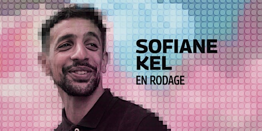 Sofiane Kel présente Pixel / Rodage de son spectacle stand-up interactif primary image