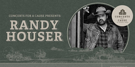 Concerts for a Cause featuring Randy Houser primary image