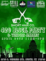 Primaire afbeelding van 420 Block Party and Vendors Market by Short Hair Co