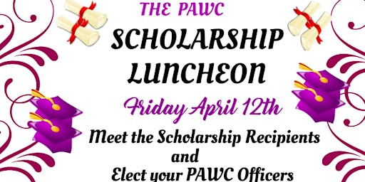 Primaire afbeelding van PAWC Scholarship Luncheon, April 12, 2024