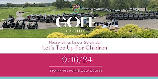 3rd Annual - Let's Tee Up For Children Golf Outing primary image