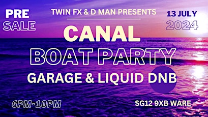 TWIN FX & D MAN PRESENTS THE CANAL BOAT PARTY