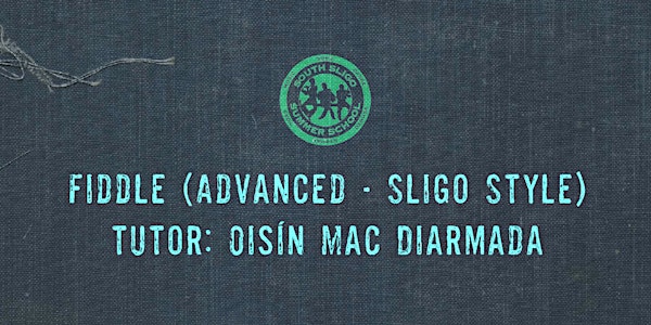 Fiddle Workshop: Advanced - Sligo Style (Oisín Mac Diarmada)