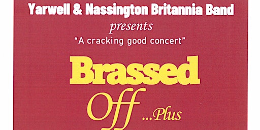 Imagem principal do evento Yarwell and Nassington Britannia Band presents "Brassed Off plus"