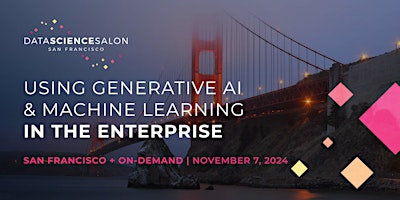 Hauptbild für DSS SF: Applying Generative AI & Machine Learning in the Enterprise