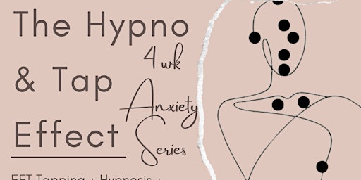 Primaire afbeelding van The Hypno & Tap Effect Anxiety Series