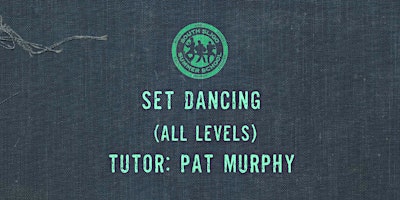 Primaire afbeelding van Set Dancing Workshop: All Levels (Pat Murphy)