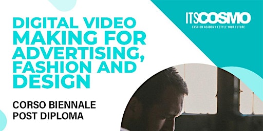 Imagen principal de OPEN DAY - DIGITAL VIDEO MAKING FOR ADVERTISING, FASHION AND DESIGN