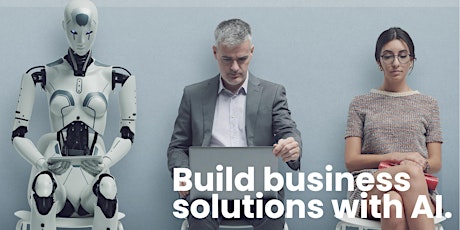 Build Business Solutions With AI