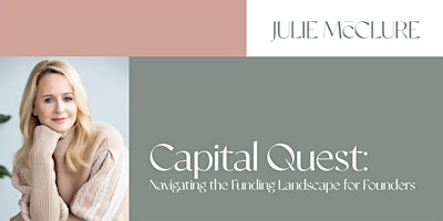 Primaire afbeelding van Capital Quest: Navigating the Funding Landscape for Founders