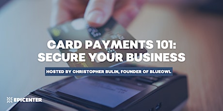 Hauptbild für Card Payments 101: Secure Your Business