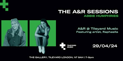 The A&R Sessions with Abbie Humphries, A&R @ Tileyard Music and Raphaella primary image