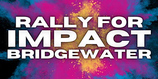 Imagen principal de Rally for Impact Bridgewater Rescheduled