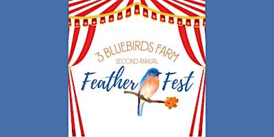 Imagem principal do evento 3 Bluebirds Farm Feather Fest 2024