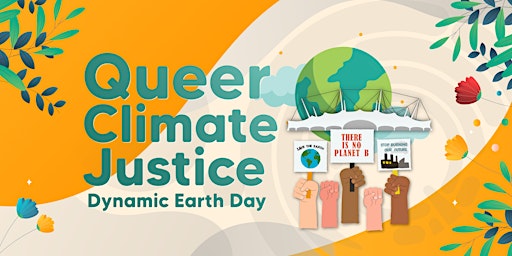 Hauptbild für Queer Climate Justice: Dynamic Earth Day