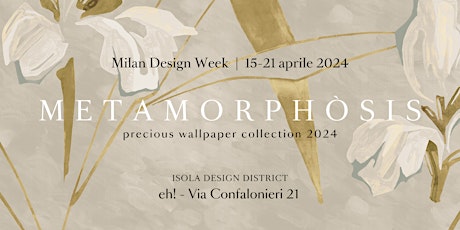 METAMORPHÒSIS - Precious Wallpaper Collection 2024 c/o eh! via Confalonieri