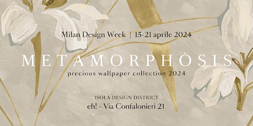 Primaire afbeelding van METAMORPHÒSIS - Precious Wallpaper Collection 2024 c/o eh! via Confalonieri