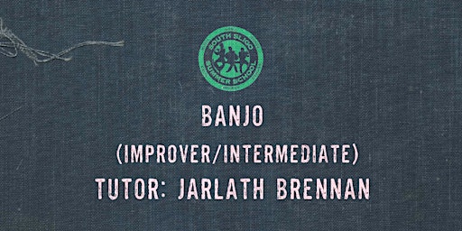 Primaire afbeelding van Banjo Workshop: Improver/Intermediate - (Jarlath Brennan)