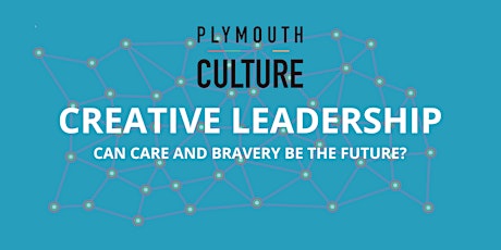 Creative Leadership - Can Care and Bravery be the Future?