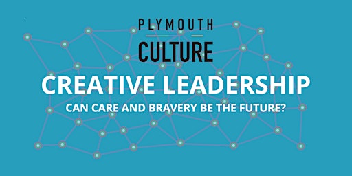 Primaire afbeelding van Creative Leadership - Can Care and Bravery be the Future?