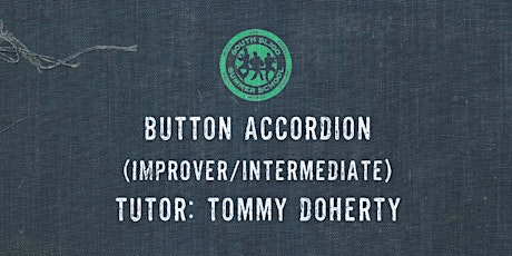 Button Accordion Workshop: Improver/Intermediate - (Tom Doherty)