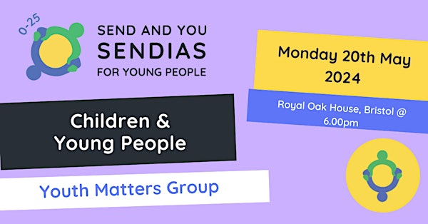 SEND and You Youth Matters Group - Monday 20th May 2024
