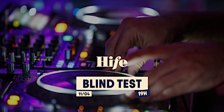 BLIND TEST BY HIFE