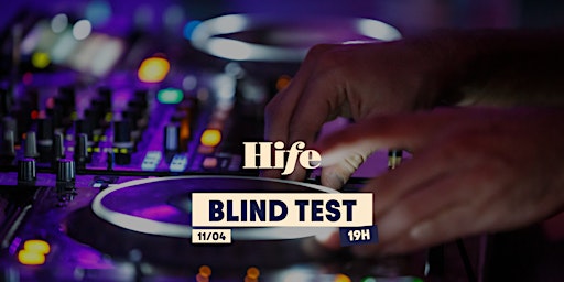 Imagem principal do evento BLIND TEST BY HIFE
