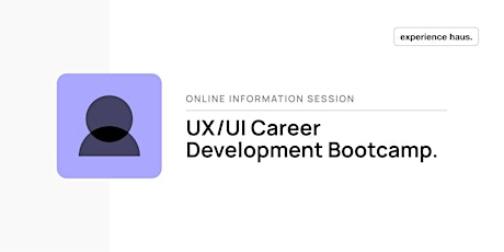 UX & UI Career Development Bootcamp Information Session