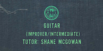 Hauptbild für Guitar Workshop: Improver/Intermediate - (Shane McGowan)