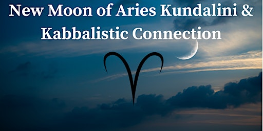 New Moon of Aries Kundalini & Kabbalistic Connection primary image