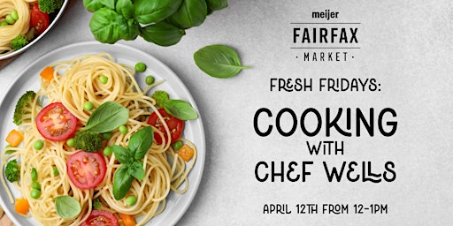 Hauptbild für Fresh Fridays at Fairfax Market: Cooking with Chef Wells