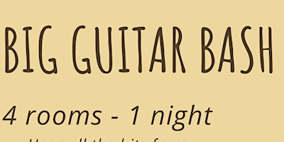 Primaire afbeelding van The Big Guitar Bash - 4 rooms 1 night