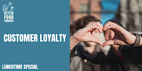 Creating Customer Loyalty