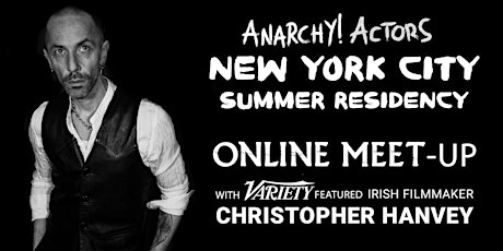 ANARCHY! ACTORS NYC SUMMER RESIDENCY ONLINE MEET + GREET!