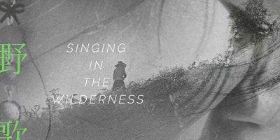 Hauptbild für Singing in the Wilderness - Chinese Independent Documentary Screening