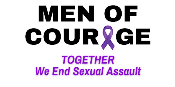 Men of Courage: Together We End Sexual Assault