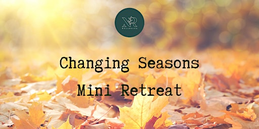 Imagem principal do evento Changing Seasons Mini Retreat: Autumn Equinox