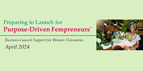 Business Startup for Purpose Driven Fempreneurs (April 2024)