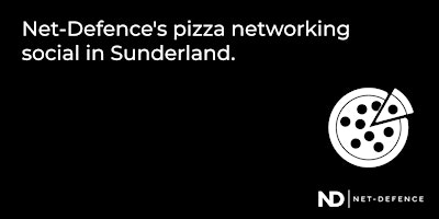 Primaire afbeelding van Net-Defence's pizza networking social in Sunderland
