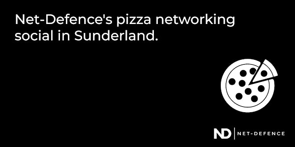 Net-Defence's pizza networking social in Sunderland