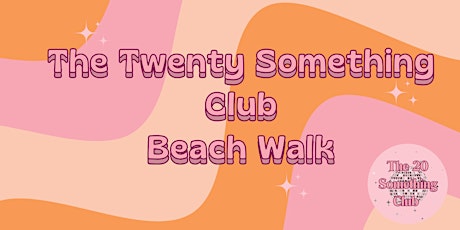 The Twenty Something Club Beach Walk